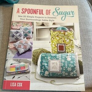 “ A Spoonful of Sugar “ a  book of 20 easy projects to sweeten your surroundings